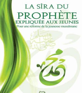 La sîra du Prophète expliquée aux jeunes pour une réforme de la jeunesse musulmane