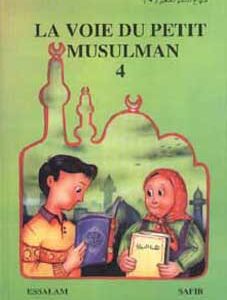 La voie du petit Musulman (4)