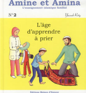 Amine et Amina L'âge d'apprendre à prier (2)