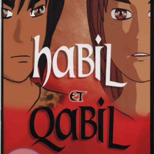 habil et qabil (histoire des deux fils d'adam)