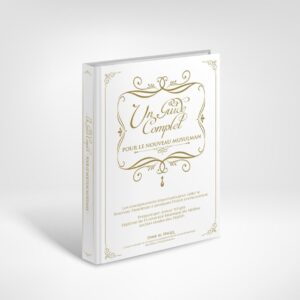 Un guide complet pour le nouveau musulman