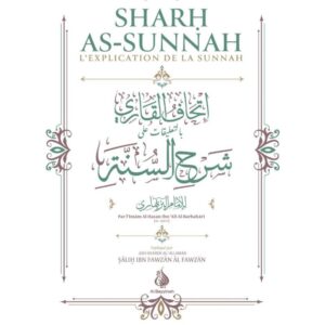 SHARH AS-SUNNAH - L'EXPLICATION DE LA SUNNAH (3ÈME ÉDITION)