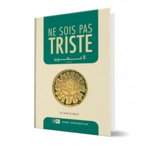 NE SOIS PAS TRISTE - DR AIDH AL-QARNI -