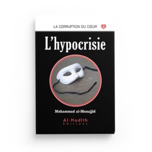 L'HYPOCRISIE - MUHAMMAD AL-MUNAJJID