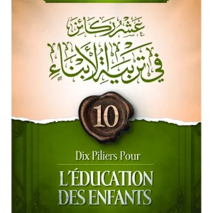 Dix piliers pour l’éducation des enfants