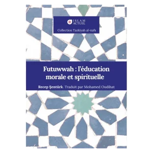 Futuwwah : l'éducation morale et spirituelle