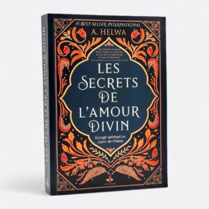 Les Secrets De l'Amour Divin : Voyage spirituel au cœur de l'islam - A. Helwa - Édition Al Bouraq