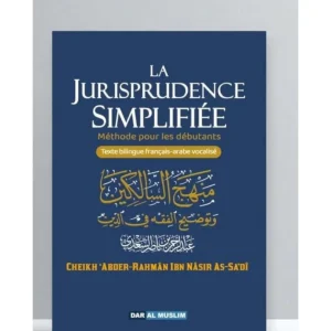 La jurisprudence simplifiée : Méthode pour les débutants - Cheikh As-Sa'di - Bilingue (Français/Arabe)