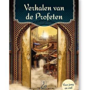 Verhalen van de Profeten - voor jong en oud