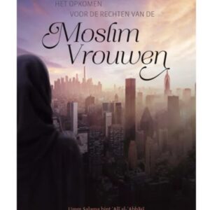 Alternative view of Het Opkomen Voor De Rechten Van De Moslimvrouwen