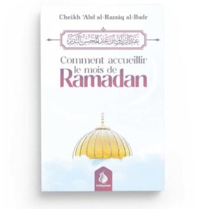 Comment accueillir le mois de Ramadan