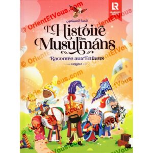 L’Histoire des Musulmans Racontée aux Enfants